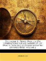 Guillaume Le Franc-Parleur: Ou Observations Sur Les Moeurs Et Les Usages Parisiens Au Commencement Du Xixe Siècle, Volume 2