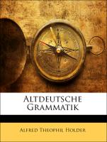 Altdeutsche Grammatik, Erster Band