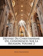 Défense Du Christianisme, Ou, Conférences Sur La Religion, Volume 2