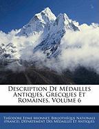 Description De Médailles Antiques, Grecques Et Romaines, Volume 6