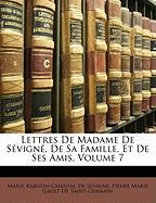 Lettres De Madame De Sévigné, De Sa Famille, Et De Ses Amis, Volume 7