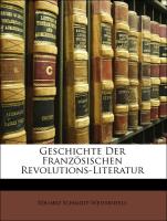 Geschichte Der Französischen Revolutions-Literatur