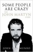 Some People Are Crazy: The John Martyn Story