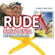 Rude Britannia: British Comic Art