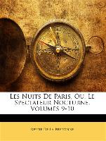 Les Nuits de Paris, Ou, Le Spectateur Nocturne, Volumes 9-10