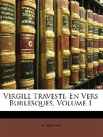 Virgile Travesti, En Vers Burlesques, Volume 1