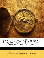 Séances Et Travaux De L'académie Des Sciences Morales Et Politiques, Compte Rendu, Volume 1