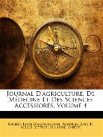 Journal D'agriculture, De Médecine Et Des Sciences Accessiores, Volume 4