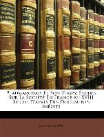 Beaumarchais Et Son Temps: Études Sur La Société En France Au XVIII Siècle, D'après Des Documents Inédits