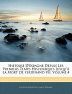 Histoire D'espagne Depuis Les Premiers Temps Historiques Jusqu'à La Mort De Ferdinand Vii, Volume 4