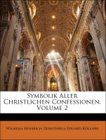 Symbolik Aller Christlichen Confessionen, Zweiter Theil