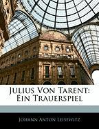 Julius Von Tarent: Ein Trauerspiel