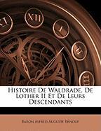 Histoire de Waldrade, de Lother II Et de Leurs Descendants