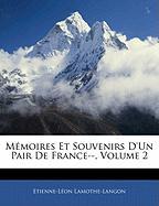 Mémoires Et Souvenirs D'un Pair De France--, Volume 2