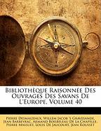Bibliothèque Raisonnée Des Ouvrages Des Savans De L'europe, Volume 40