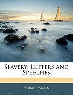 Slavery: Letters and Speeches