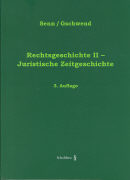 Rechtsgeschichte II - Juristische Zeitgeschichte