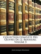 Collection Complète Des OEuvres De J.J. Rousseau, Volume 5
