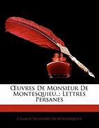 OEuvres De Monsieur De Montesquieu..: Lettres Persanes