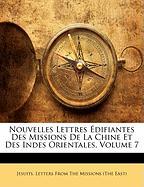 Nouvelles Lettres Édifiantes Des Missions De La Chine Et Des Indes Orientales, Volume 7