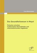 Das Gesundheitswesen in Nepal: Patienten zwischen traditionellen Heilmethoden und schulmedizinischen Angeboten