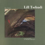 Lill Tschudi - Vom Figurativen zur abstrakten Expression