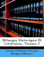 Mélanges Historiques Et Littéraires, Volume 2