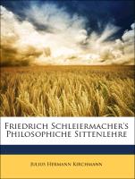 Friedrich Schleiermacher's Philosophiche Sittenlehre, Vierundzwanzigster Band