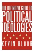 The Definitive Guide to Political Ideologies