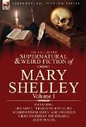 The Collected Supernatural and Weird Fiction of Mary Shelley-Volume 1