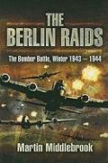 Berlin Raids: the Bomber Battle, Winter 1943-1944