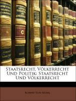 Staatsrecht, Völkerrecht und Politik: Staatsrecht und Völkerrecht, Erster Band