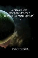 Lehrbuch Der Pharmaceutischen Technik