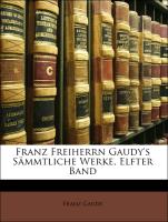 Franz Freiherrn Gaudy's Sämmtliche Werke, Elfter Band