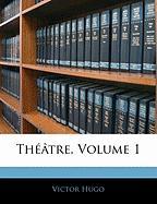 Théâtre, Volume 1