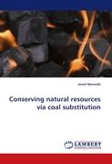 Conserving natural resources via coal substitution