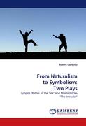 From Naturalism to Symbolism: Two Plays