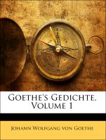 Goethe's Gedichte, Erster Theil
