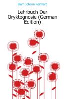 Lehrbuch Der Oryktognosie