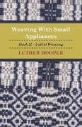 Weaving with Small Appliances - Book II - Tablet Weaving