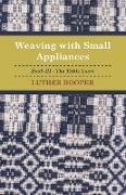 Weaving with Small Appliances - Book III - The Table Loom