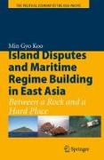 Island Disputes and Maritime Regime Building in East Asia