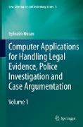 Computer Applications for Handling Legal Evidence, Police Investigation and Case Argumentation