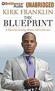 The Blueprint: A Plan for Living Above Life's Storms