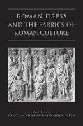 Roman Dress and the Fabrics of Roman Culture