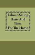 Labour-Saving Hints and Ideas for the Home