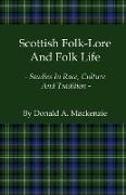 Scottish Folk-Lore and Folk Life - Studies in Race, Culture and Tradition