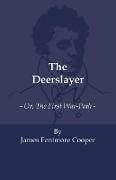 The Deerslayer - Or, the First War-Path