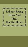 Labour-Saving Hints and Ideas for the Home