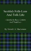 Scottish Folk-Lore and Folk Life - Studies in Race, Culture and Tradition